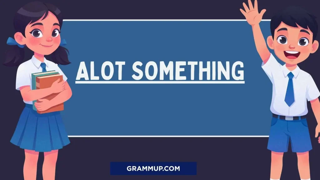 Alot something
