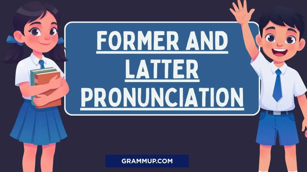 Former and Latter Pronunciation