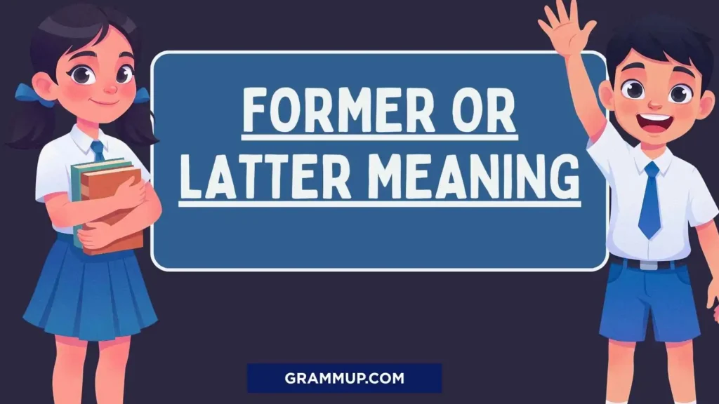 Former or Latter Meaning