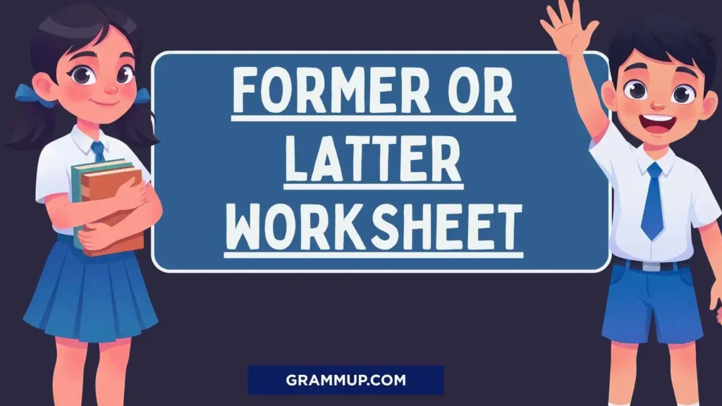 Former or Latter Worksheet