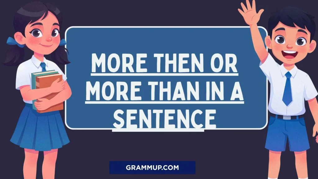 More then or more than in a sentence