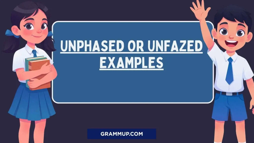 Unphased or unfazed examples