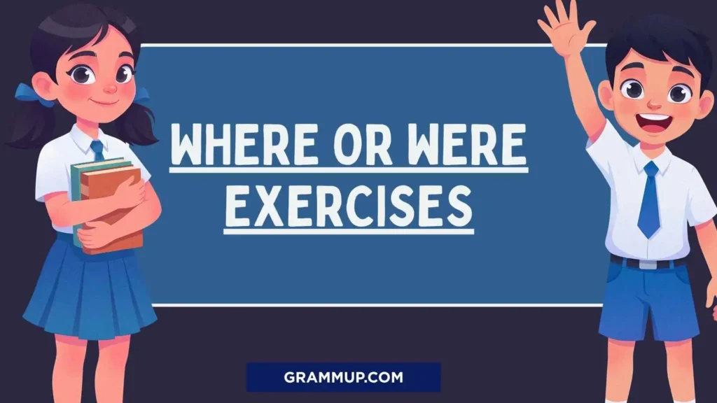 Where or were exercises