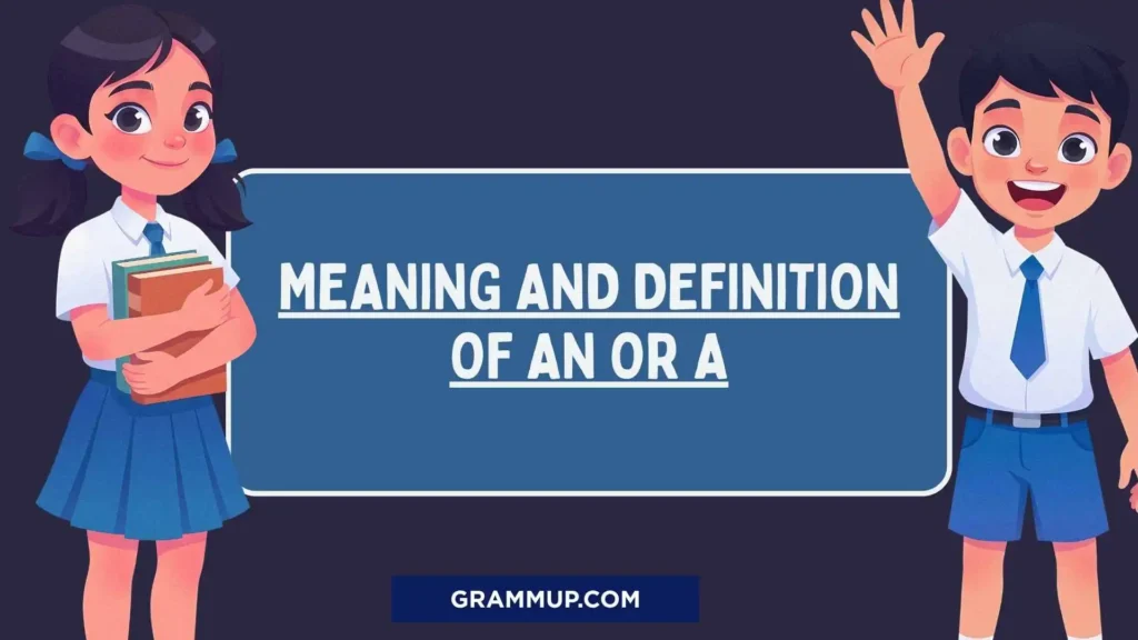 Meaning and Definition of An or A