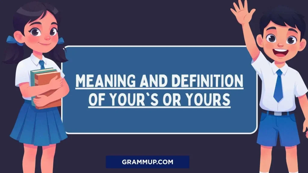 Meaning and Definition of Your's or Yours