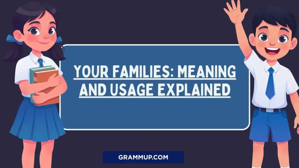 Your Families: Meaning and Usage Explained