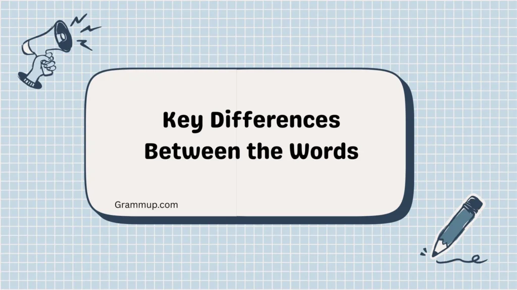 Key Differences Between the Words