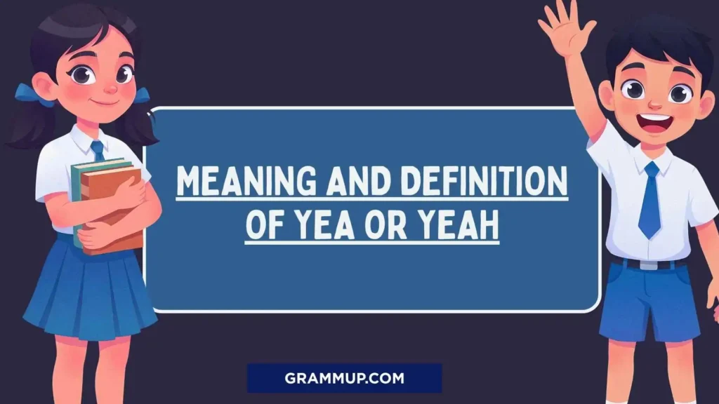 Meaning and Definition of Yea or Yeah