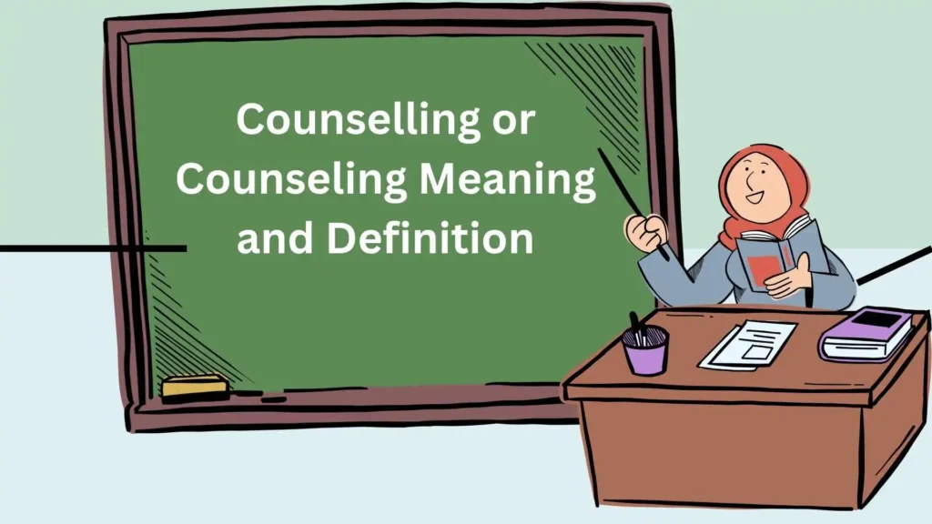Counselling or Counseling Meaning and Definition