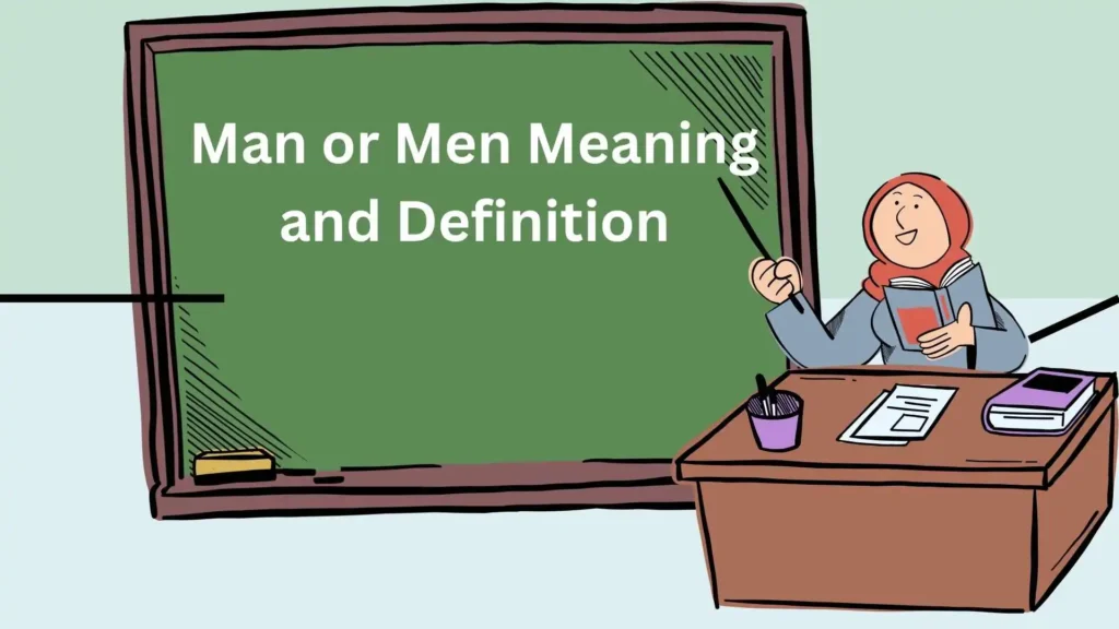  Man or Men
Meaning and Definition