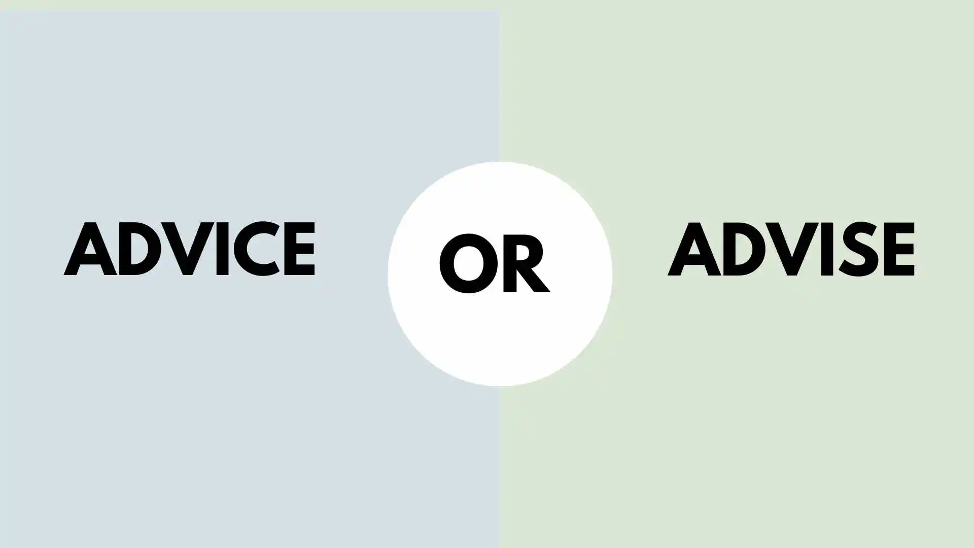 advice or advise