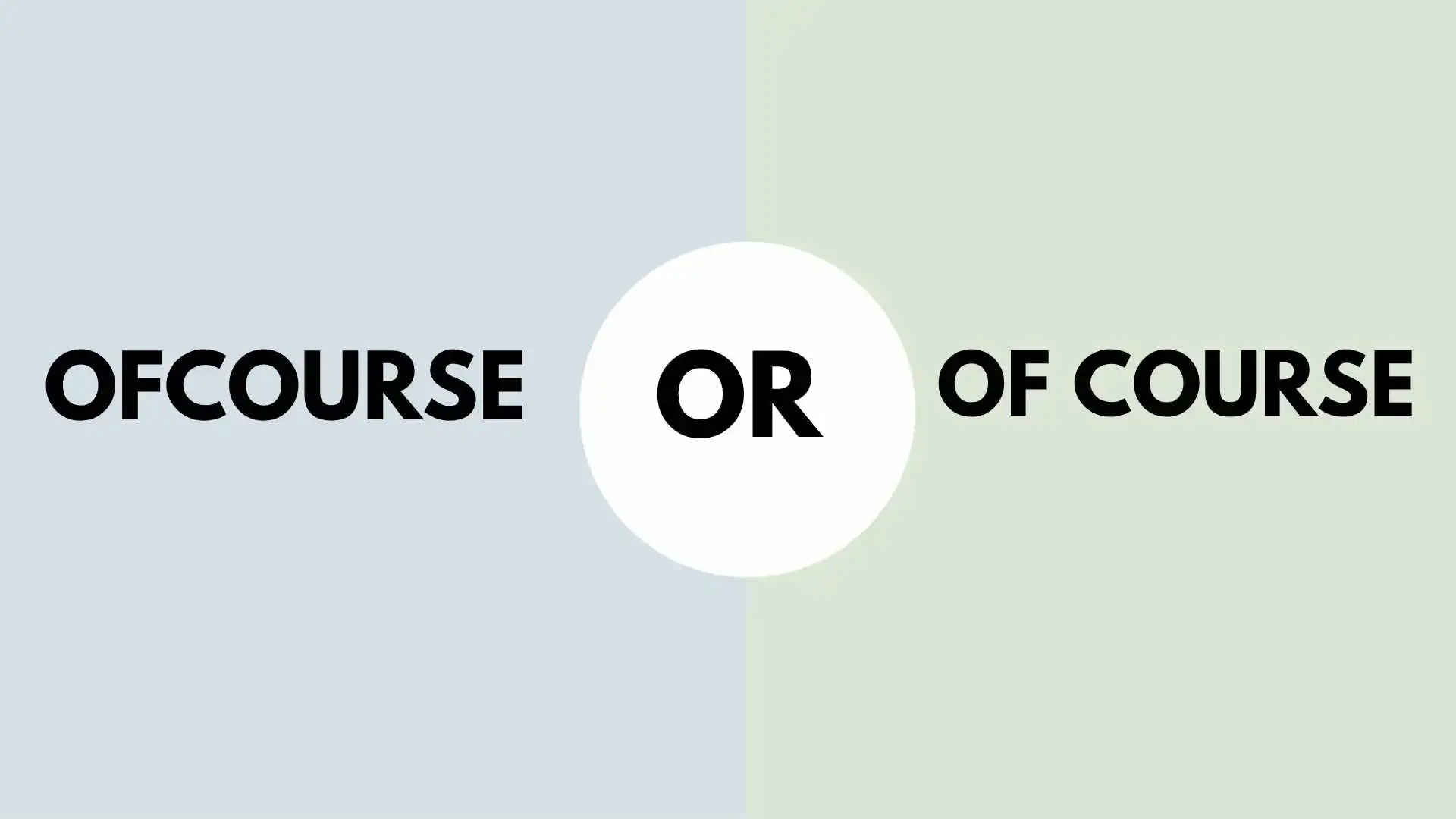 Ofcourse or Of Course