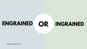 Engrained or Ingrained