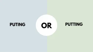 Puting or Putting