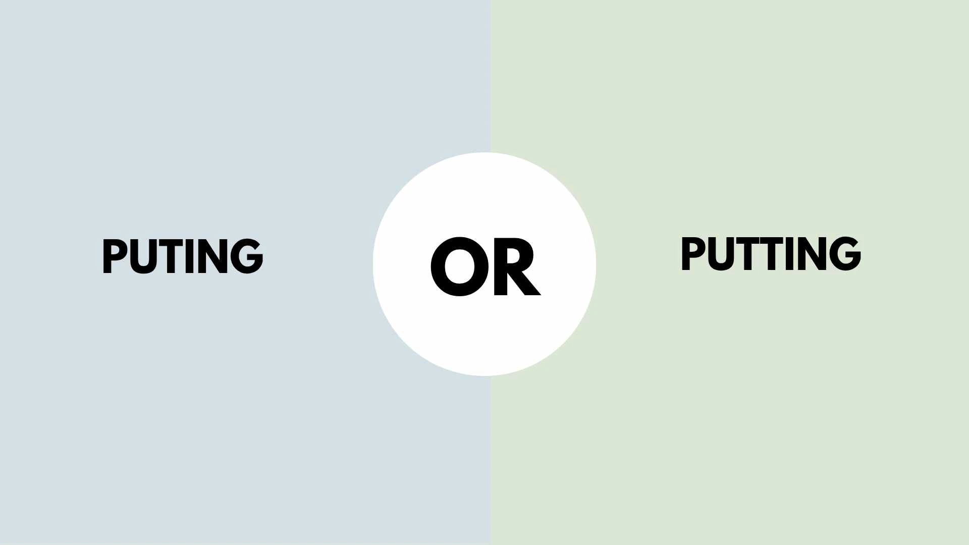 Puting or Putting