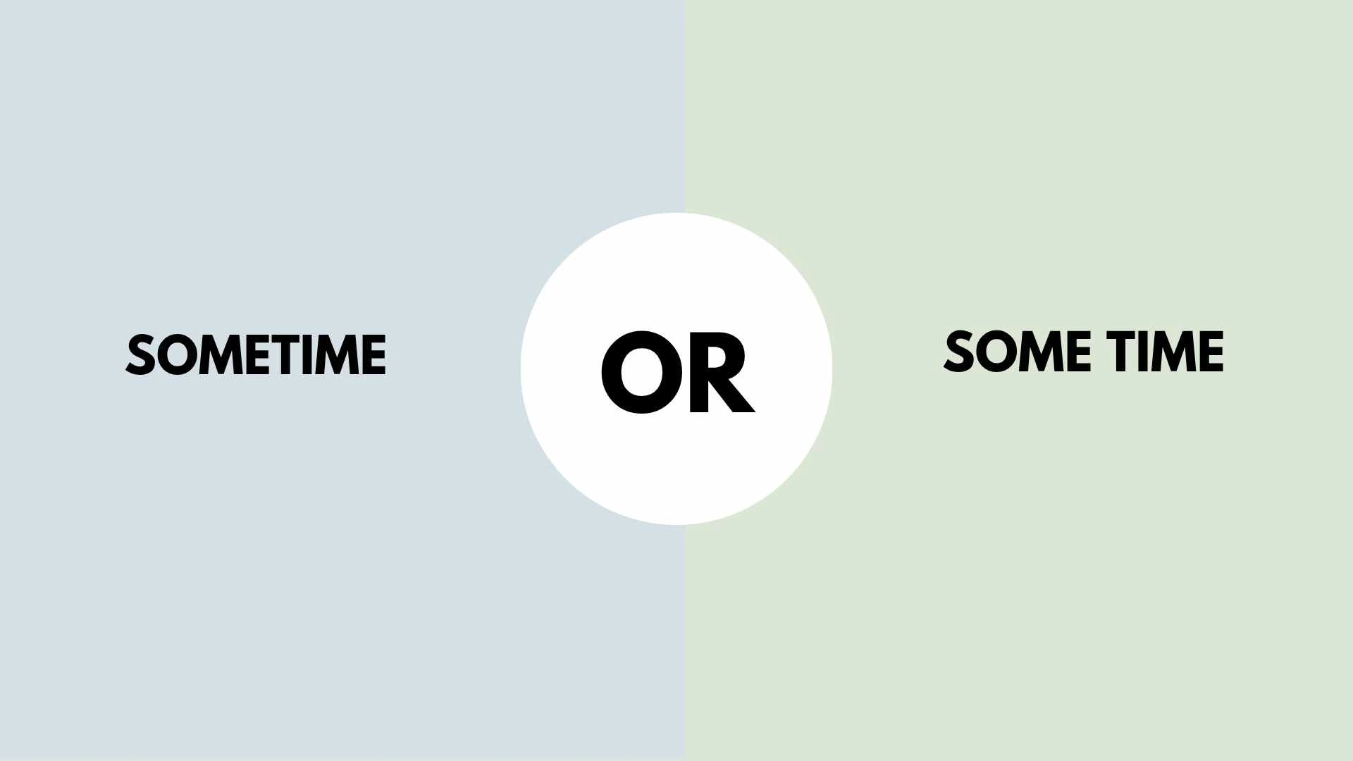 Sometime or Some Time