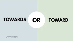 Towards or Toward