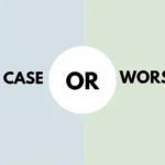 Worse Case or Worst Case