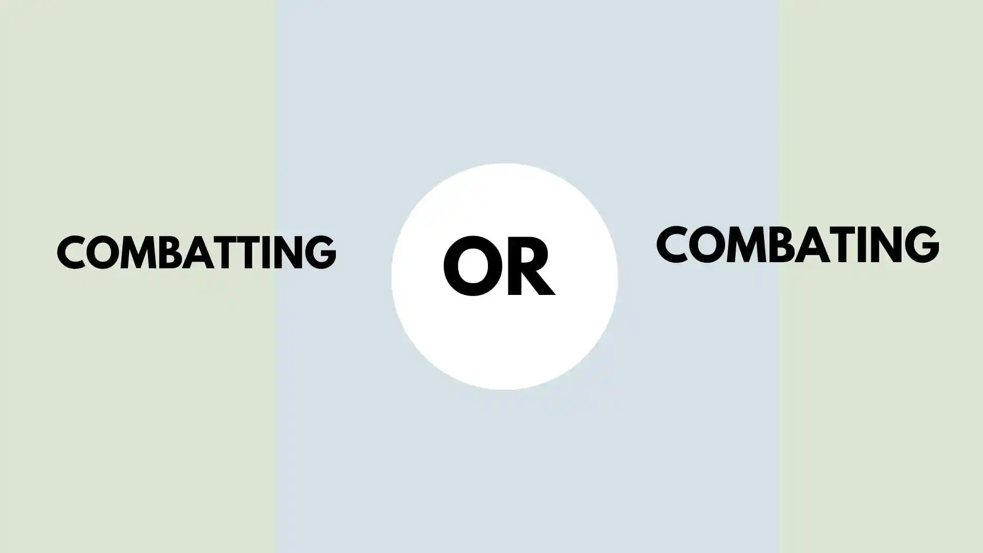 Combatting or Combating