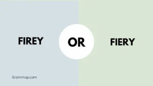 Firey or Fiery