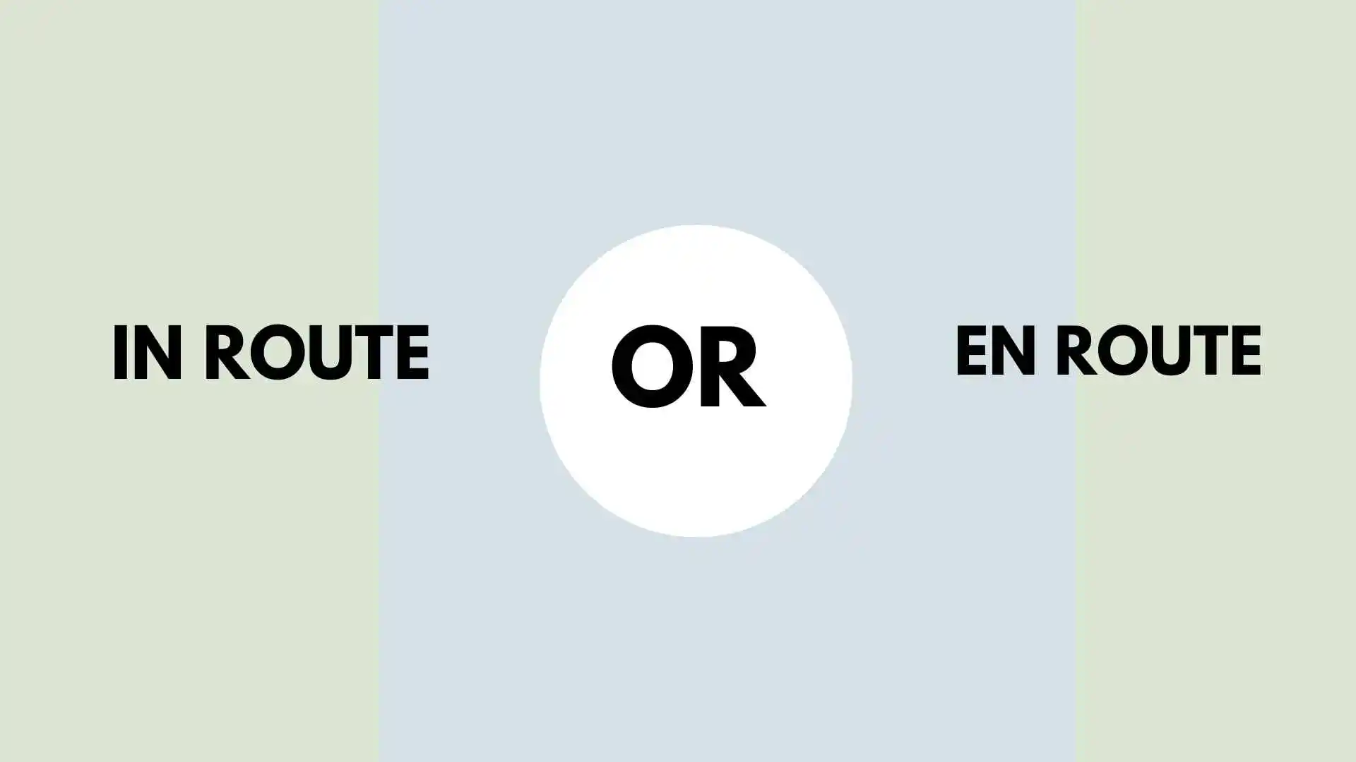 In Route or En Route