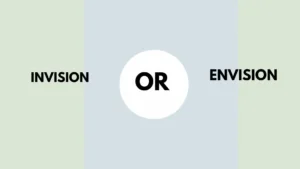 Invision or Envision