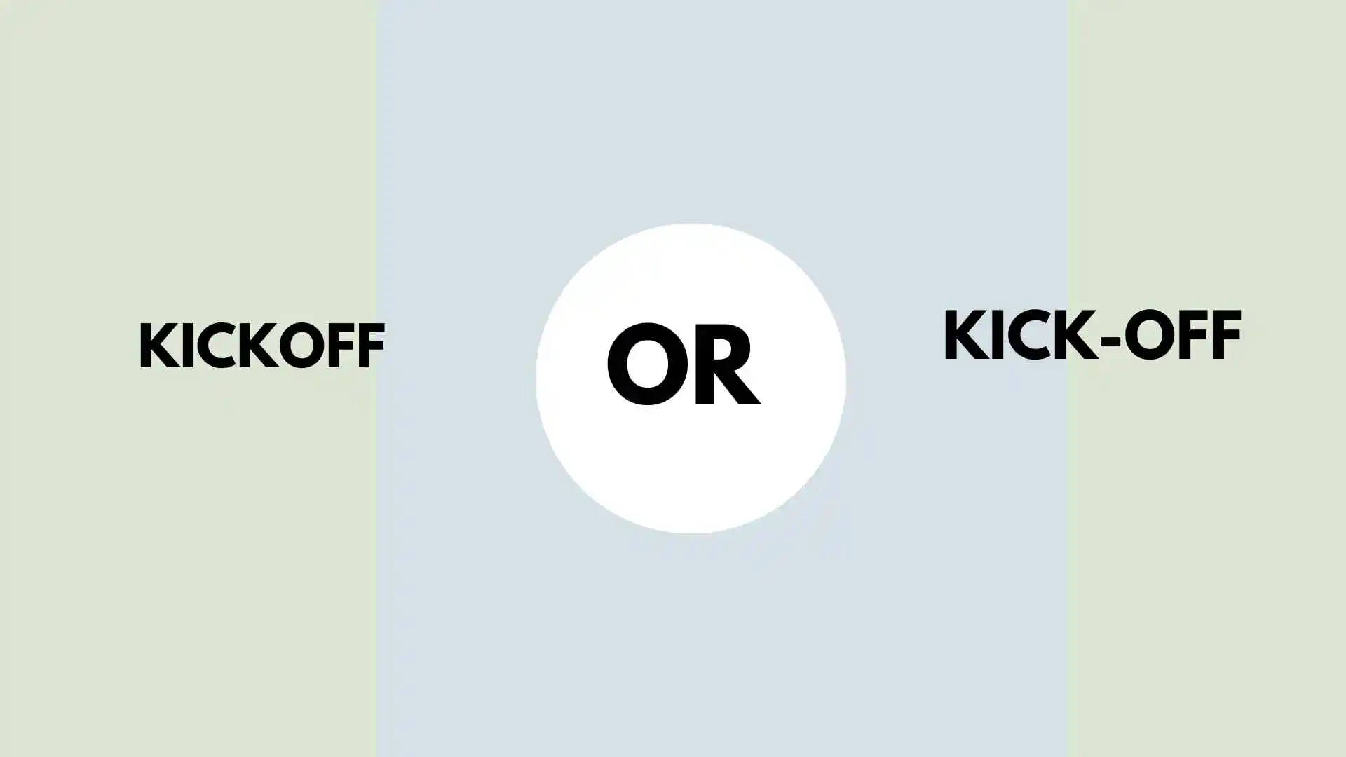 Kickoff or Kick-Off