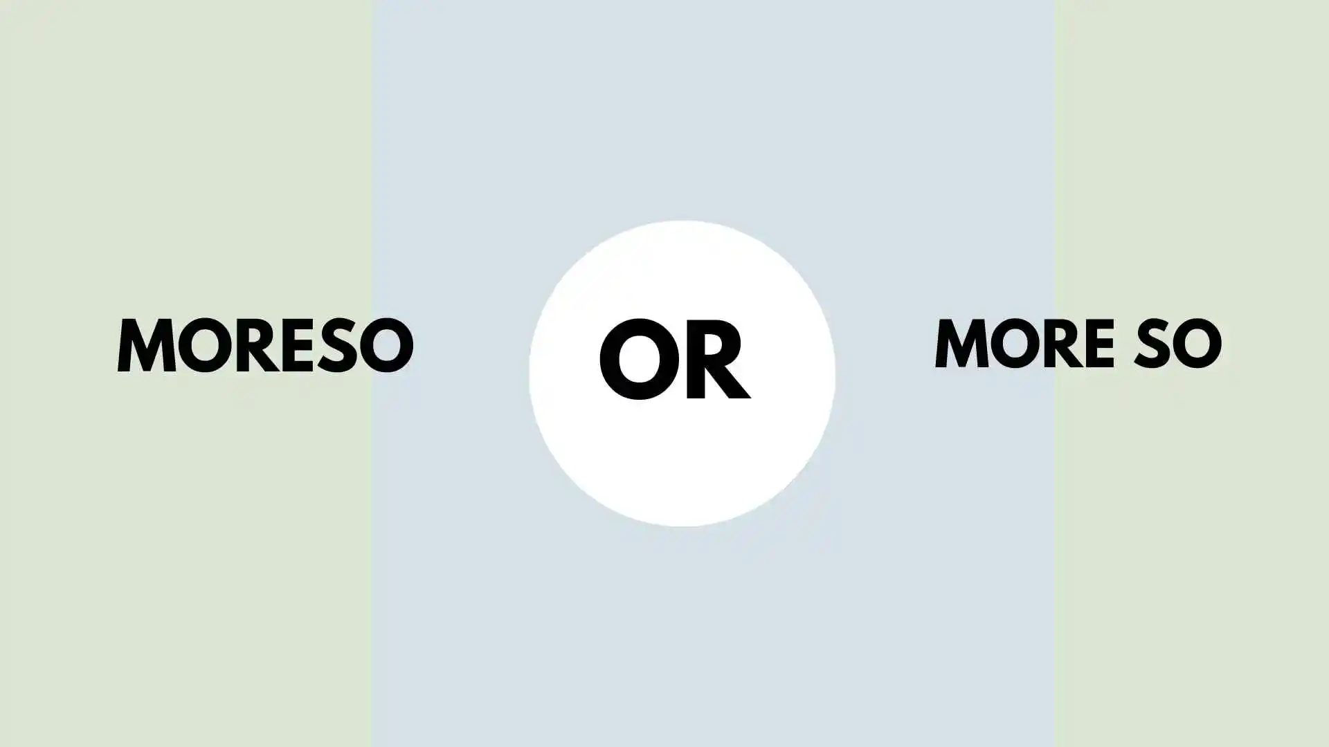Moreso or More So