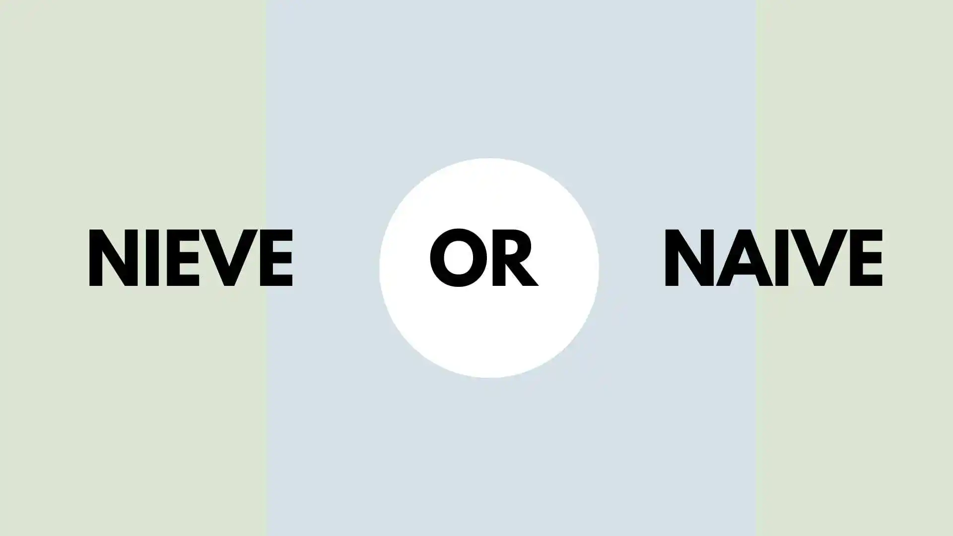 Naive or Nieve