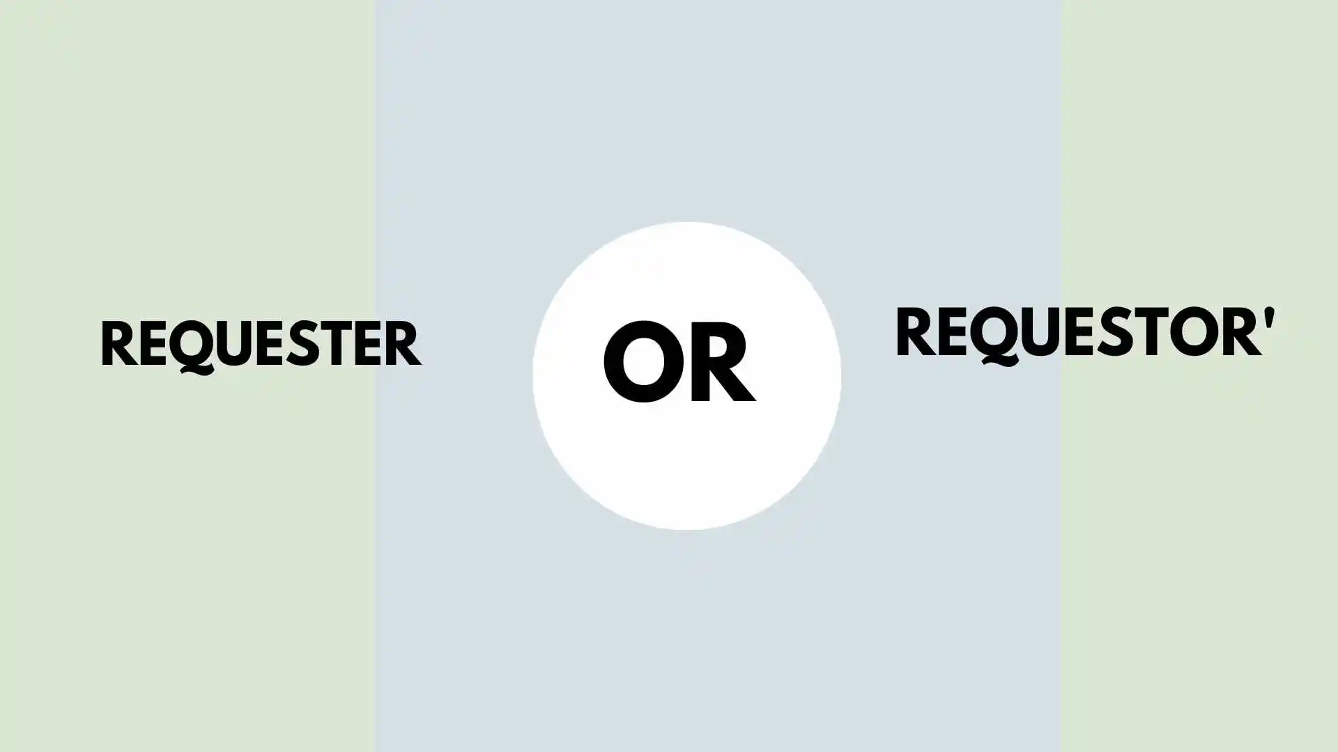 requester or requestor'