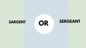 Sargent or Sergeant