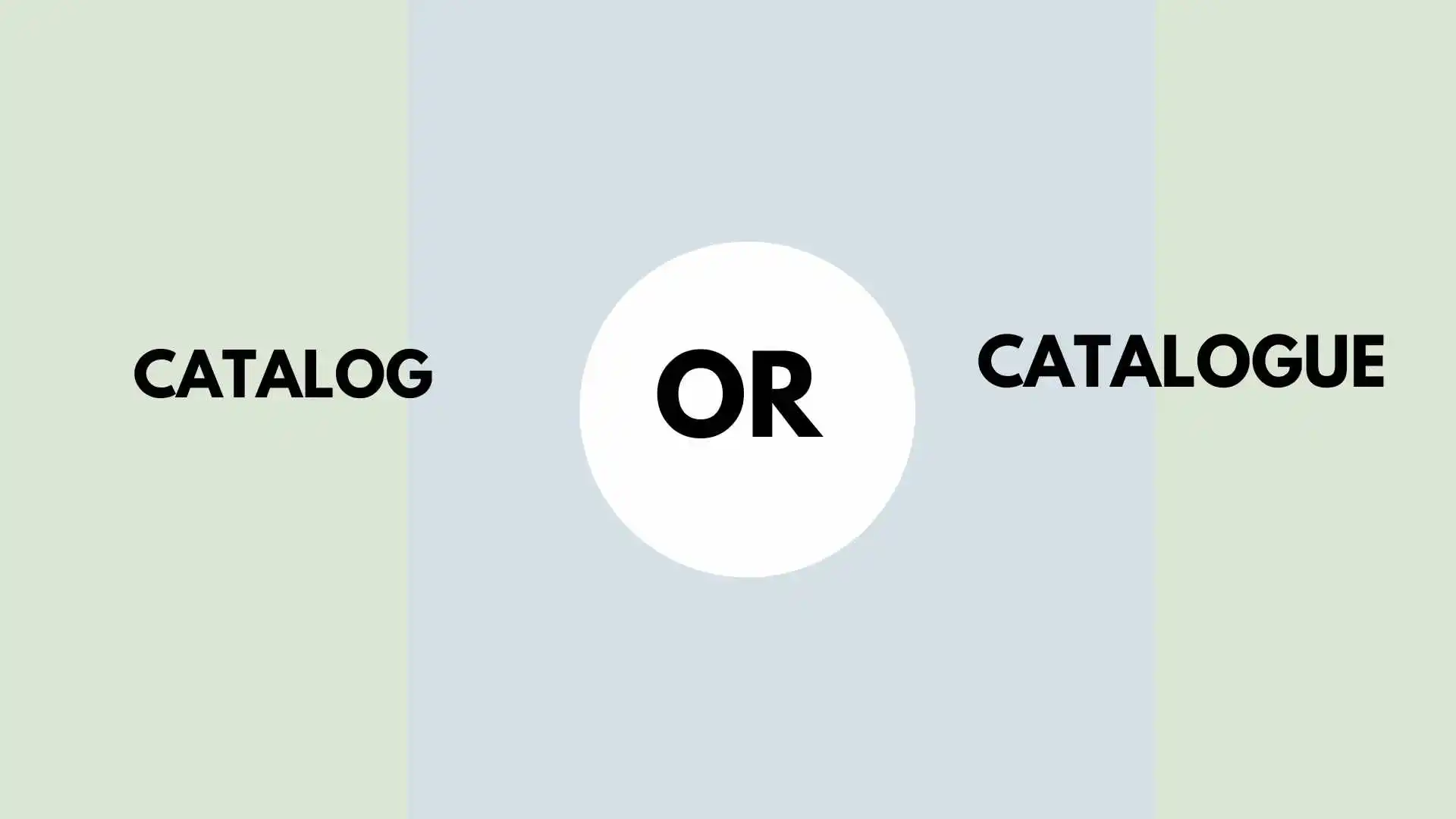 Catalog or Catalogue