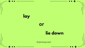 lay or lie down