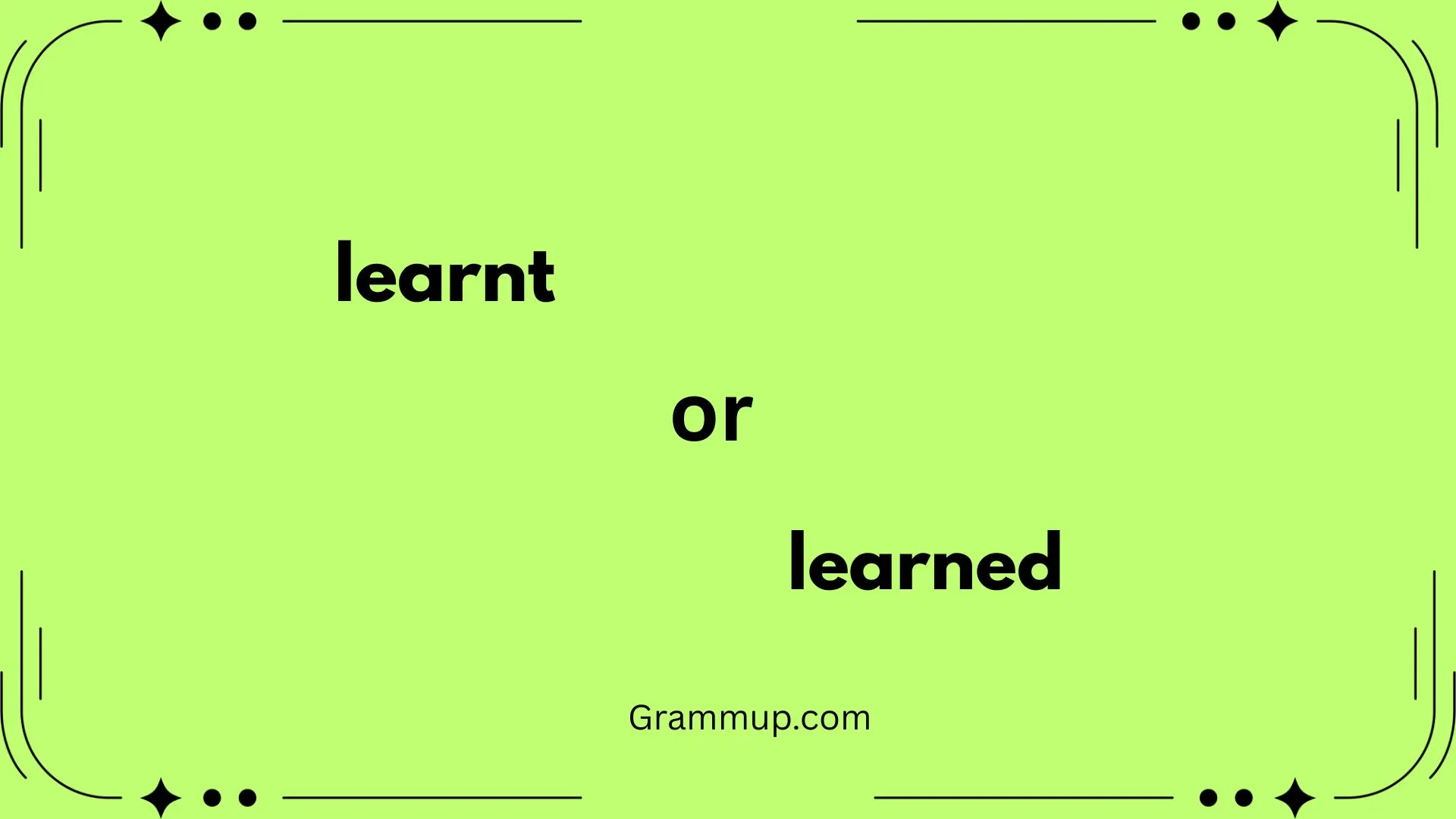 learnt or learned