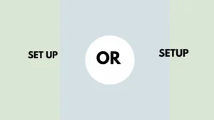 set up or setup