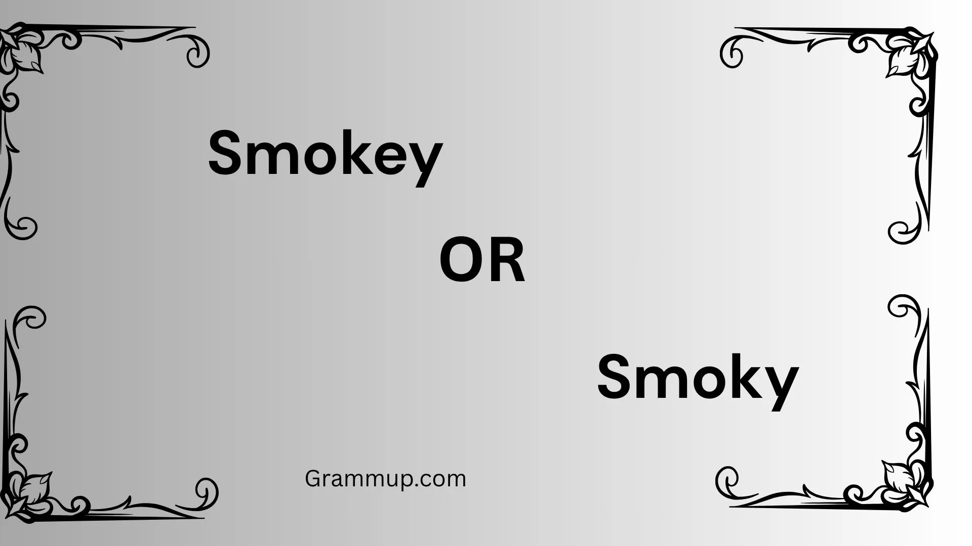 Smokey or Smoky