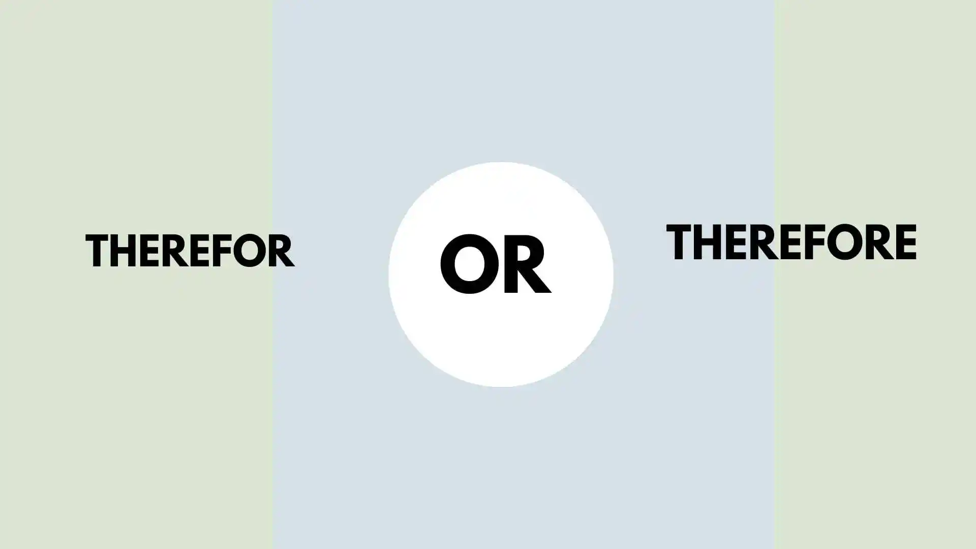 therefor or therefore