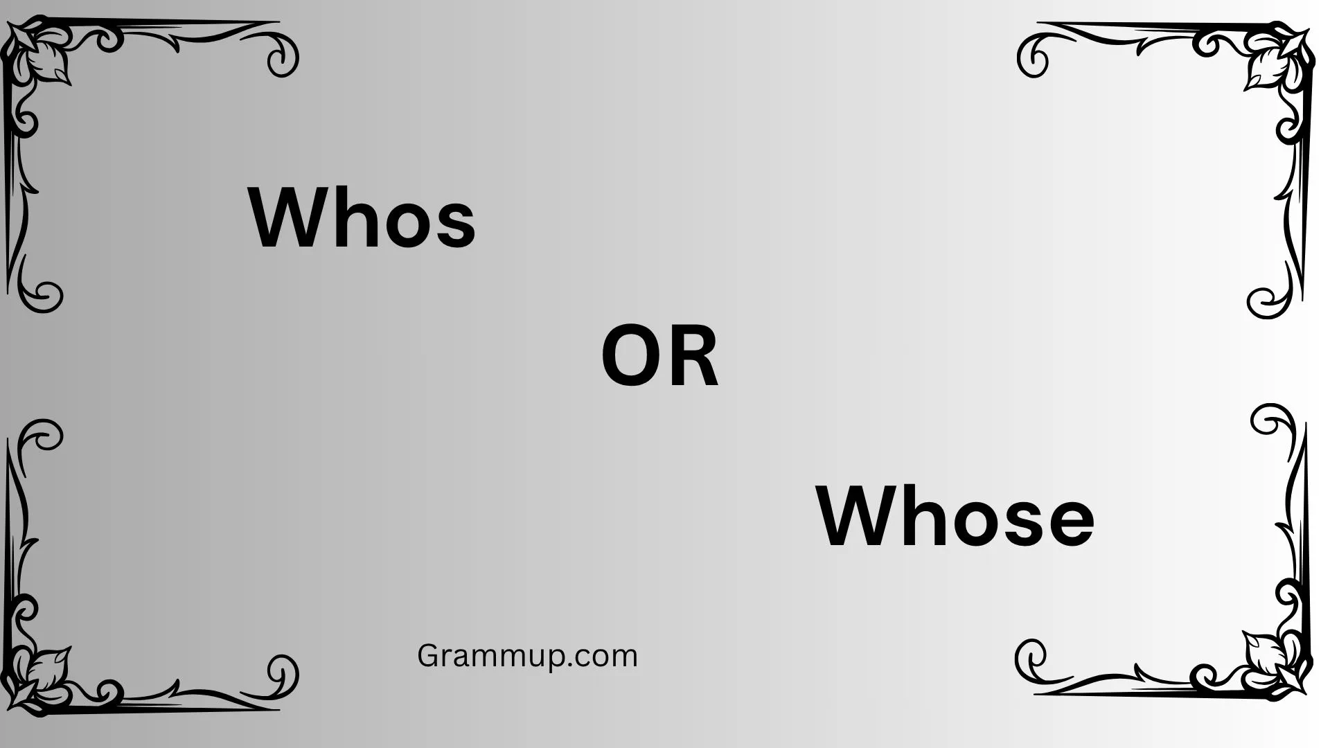 whos or whose