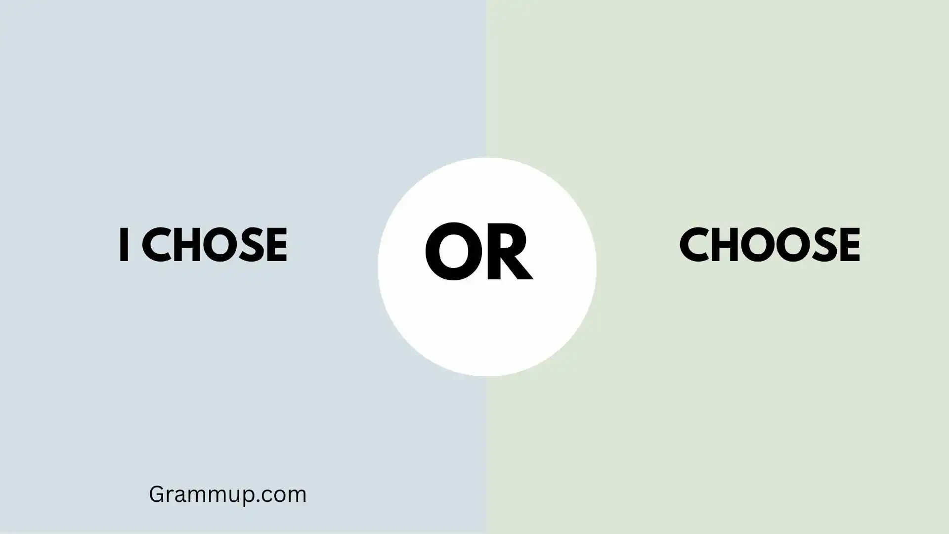 I Chose or Choose