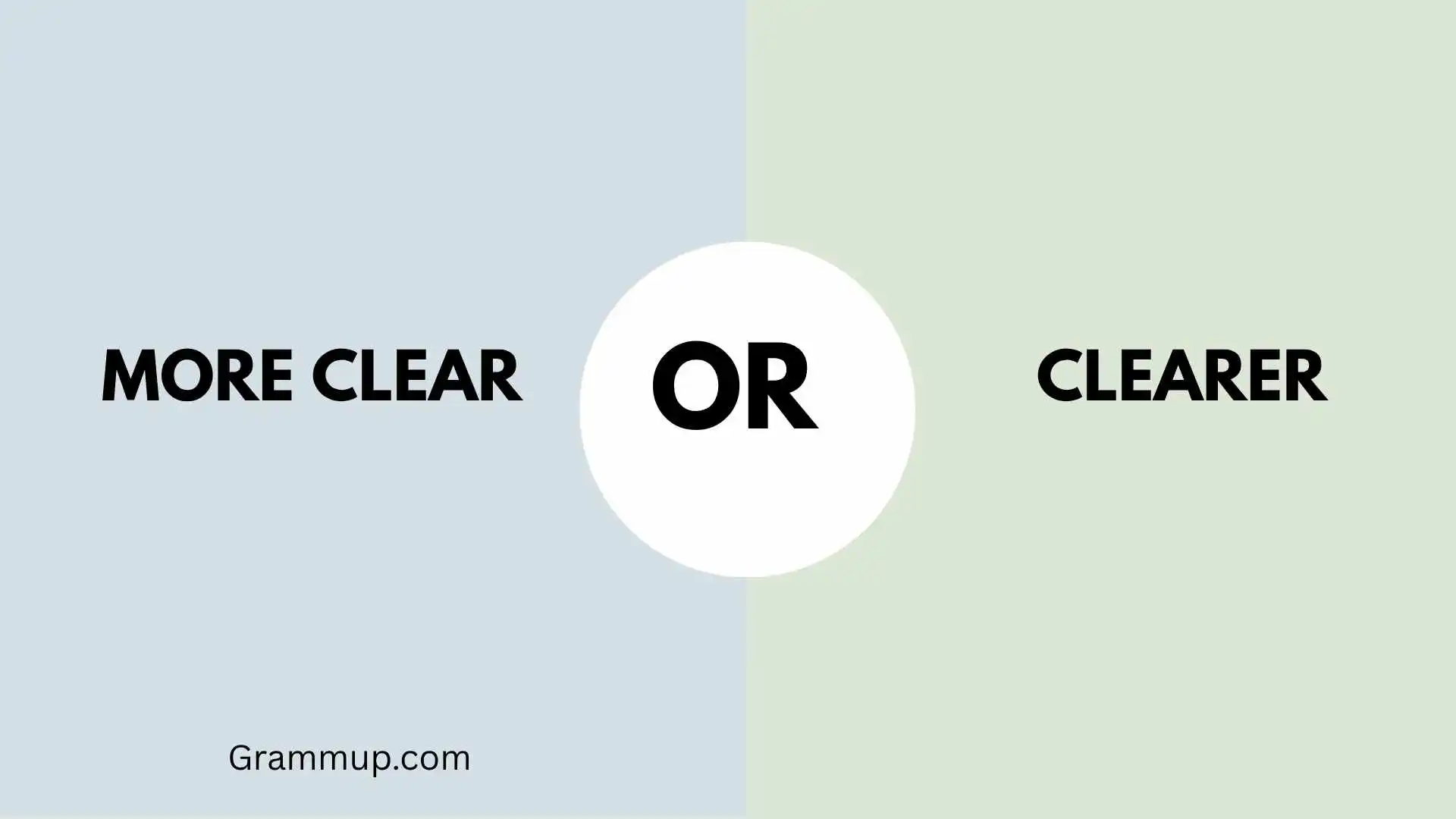 More Clear or Clearer