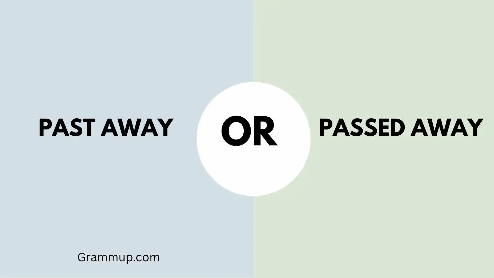Past Away or Passed Away