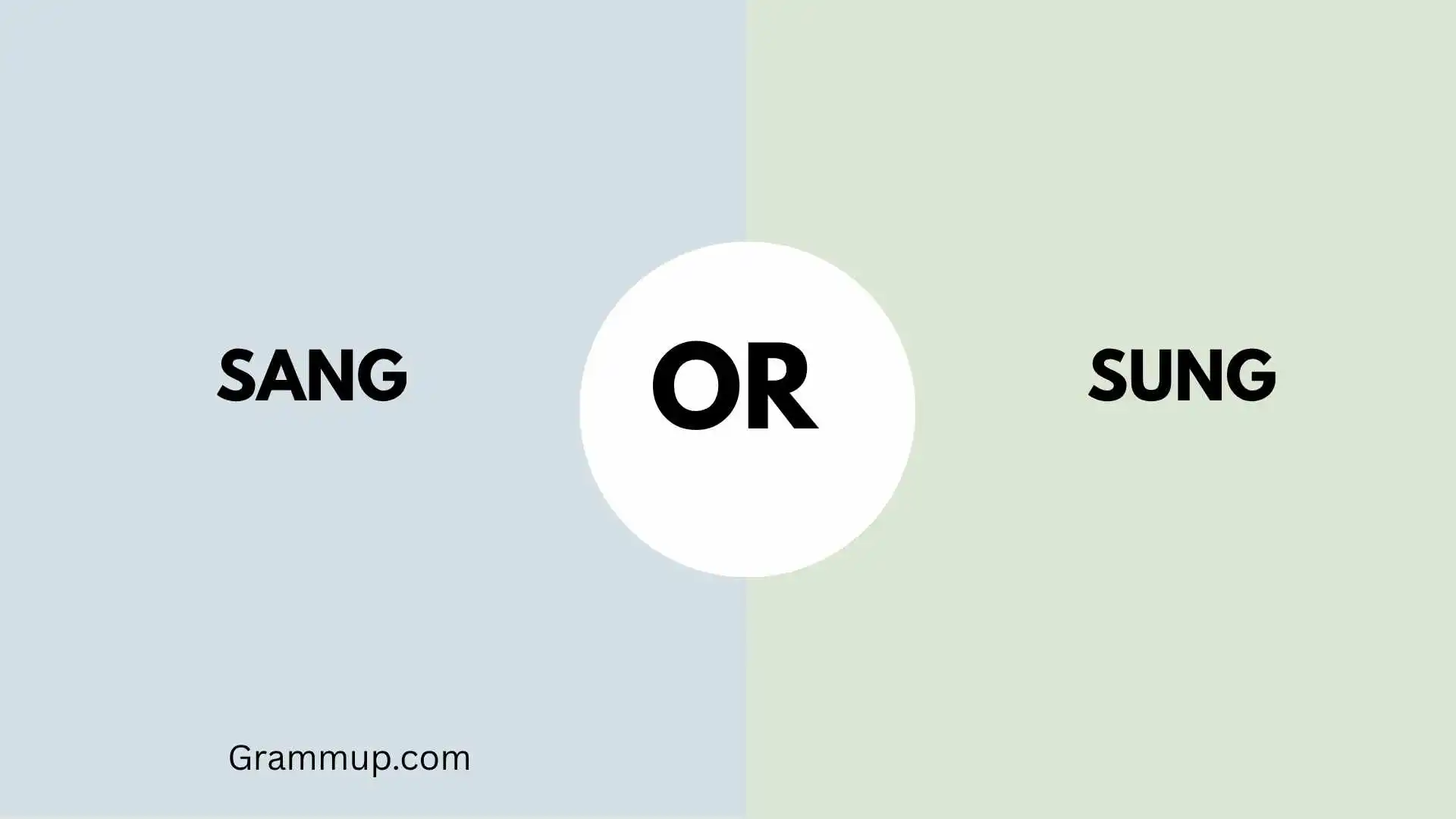 Sang or Sung