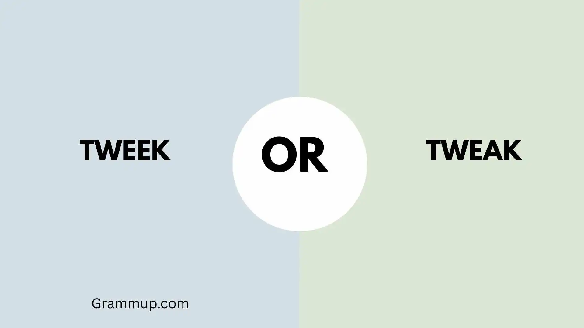 tweek or tweak